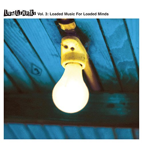 Lunaticworks 3: Loaded Music for Loaded Minds / Va - Lunaticworks 3: Loaded Music for Loaded Minds / Va - Musiikki - CBS - 0801190115129 - tiistai 21. lokakuuta 2003