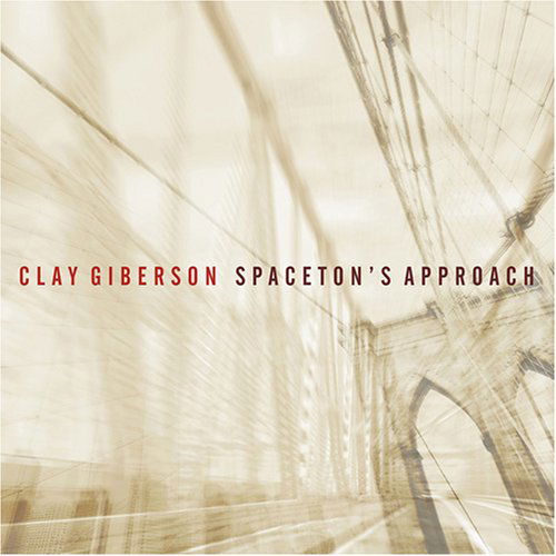 Spaceton's Approach - Clay Giberson - Musique - Origin Records - 0805558252129 - 18 novembre 2008