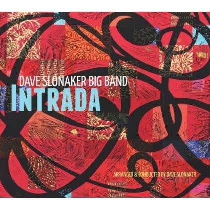 Cover for Dave Big Band Slonaker · Intrada (CD) (2013)