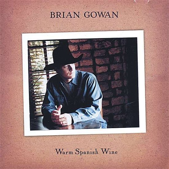 Cover for Brian Gowan · Warm Spanish Wine (CD) (2005)