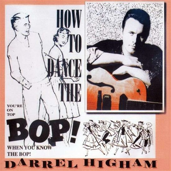 How to Dance the Bop - Darrel Higham - Musikk - RAUCOUS RECORDS - 0820680725129 - 11. juli 2011