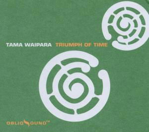 Cover for Tama Waipara · Triumph of Time (CD) [Digipak] (2006)