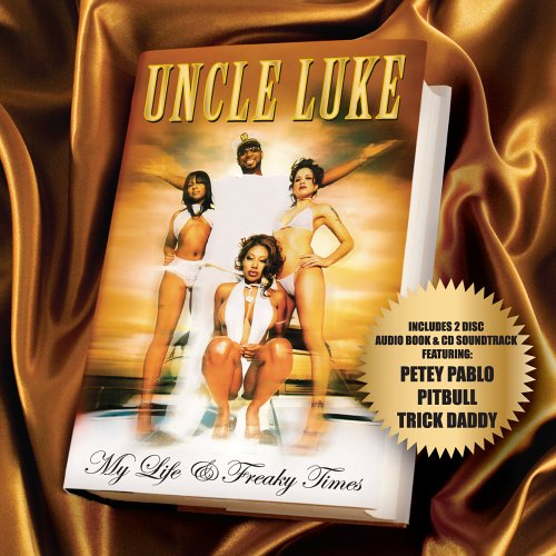 Cover for Uncle Luke · My Life &amp; Freaky Times (CD) (2011)