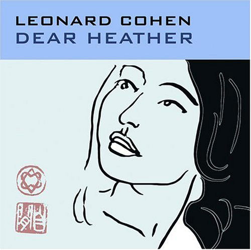 Dear Heather - Leonard Cohen - Music - POP - 0827969289129 - 26 października 2004