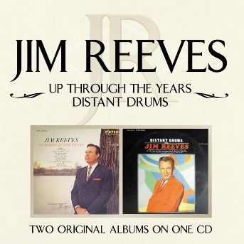 Cover for Jim Reeves · Up Through the Years / Distant Drums (CD) (2004)