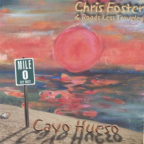 Cayo Hueso - Chris Foster - Muziek -  - 0829757228129 - 25 mei 2004