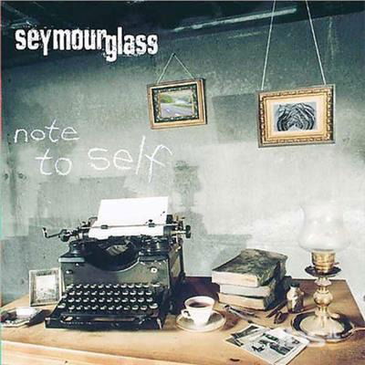 Cover for Seymour Glass · Note to Self (CD) (2004)