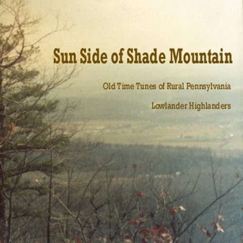 Cover for Lowlander Highlanders · Sun Side of Shade Mountain (CD) (2008)