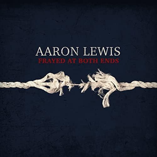 Aaron Lewis · Frayed at Both Ends (LP) (2022)