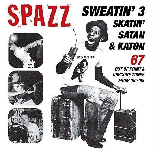 Cover for Spazz · Sweatin’ 3: Skatin’, Satan &amp; Katon (CD) (2016)