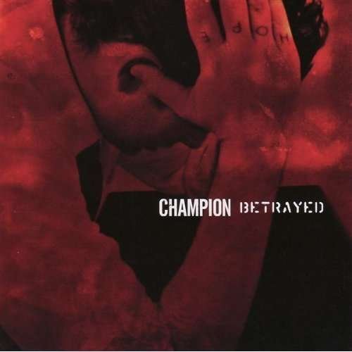 Cover for Champion / Betrayed · Split (CD) (2006)