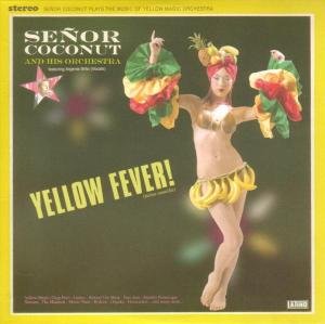 Yellow Fever - Senor Coconut - Musique - Essay Recordings - 0881390201129 - 20 juin 2006