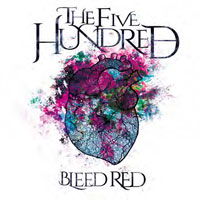 Bleed Red - Five Hundred - Music - LONG BRANCH RECORDS - 0886922869129 - August 17, 2018