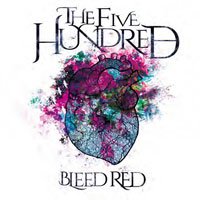 Five Hundred · Bleed Red (CD) (2018)