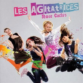 Cover for Les Agitatrices · Rose Cactus (CD) (2015)