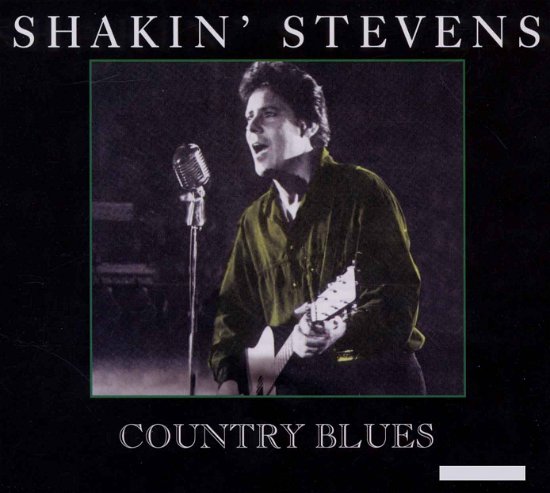 Country Blues - Shakin' Stevens - Musique - SONY MUSIC - 0886978341129 - 27 octobre 2011