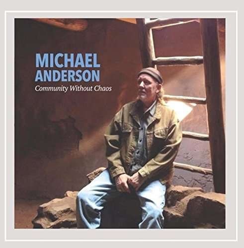 Community Without Chaos - Michael Anderson - Música - Michael Anderson - 0888295376129 - 24 de diciembre de 2015