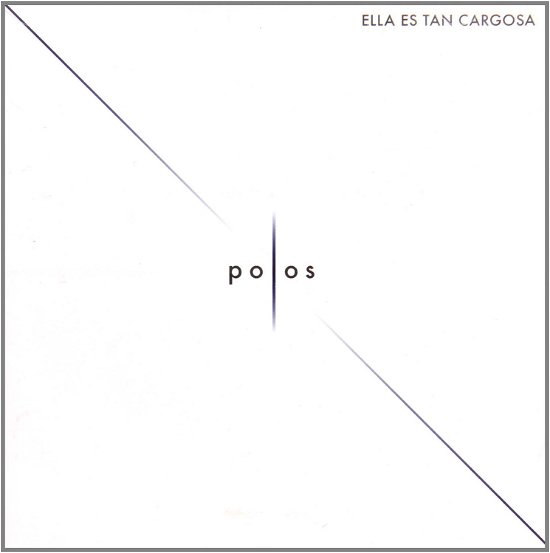 Ella Es Tan Cargosa · Polos (CD) (2014)