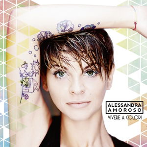 Cover for Alessandra Amoroso · Vivere A Colori (CD) (2016)