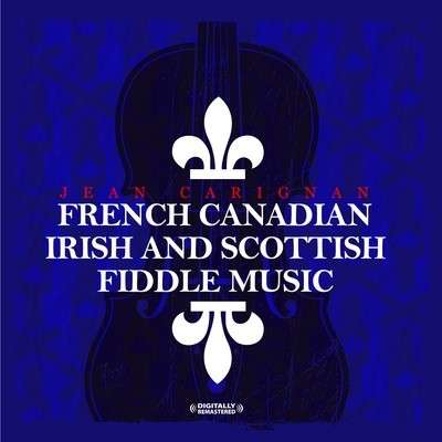 Cover for Jean Carignan · French Canadian Irish and Scot (CD) (2012)