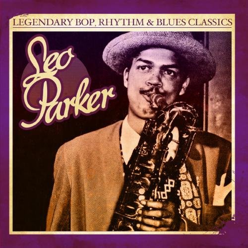 Legendary Bop Rhythm & Blues Classics-Parker,Leo - Leo Parker - Musik - Essential Media Mod - 0894231335129 - 29. august 2012