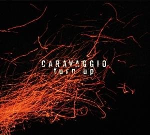 Cover for Caravaggio · Turn Up (CD) [Digipak] (2020)