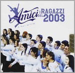 Cover for Artisti Vari · Amici I Ragazzi Del 2003 (CD) (2003)