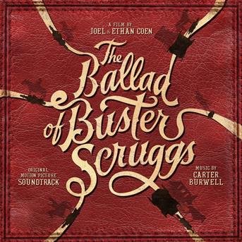 Cover for Carter Burwell · The Ballad of Buster Scruggs (Original Motion Picture Soundtrack) (CD) (2020)