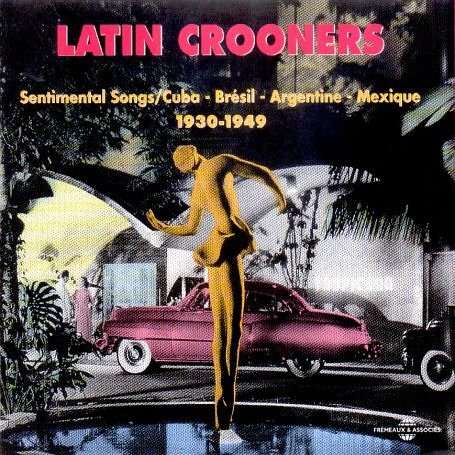 Cover for Latin Crooners 1930-1949 / Various (CD) (2004)