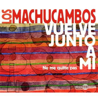 Vuelve Junto a Mi - Los Machucambos - Musikk - FREMEAUX & ASSOCIES - 3448960251129 - 1. juli 2009