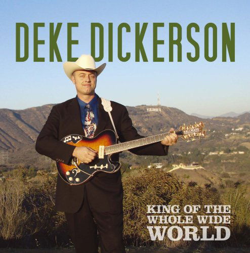 Cover for Deke Dickerson · King of the Whole Wide (CD) (2008)