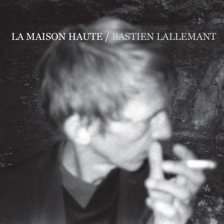 Cover for Bastien Lallemant · La Maison Haute (CD) (2015)