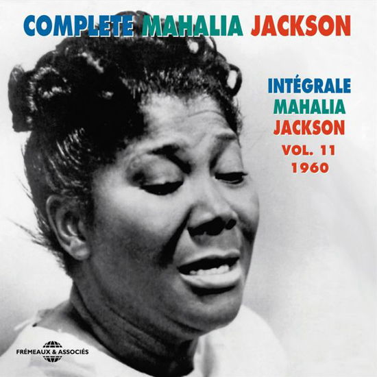 Vol. 11 Complete Mahalia Jackson Integrale 1960 - Mahalia Jackson - Muzyka - FREMEAUX & ASSOCIES - 3561302132129 - 1 kwietnia 2013