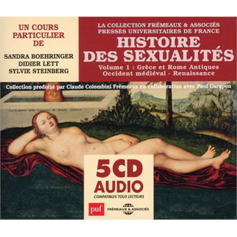 Histoire Des Sexualites - Volume 1 - Un Cours Particulier (Puf) De Sandra Boehringer - Music - FREMEAUX & ASSOCIES - 3561302554129 - September 14, 2018