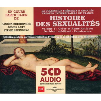 Histoire Des Sexualites - Volume 1 - Un Cours Particulier (Puf) De Sandra Boehringer - Musik - FREMEAUX & ASSOCIES - 3561302554129 - 14. september 2018