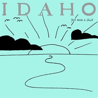 Cover for Idaho · You Were A Dick (CD) (2011)