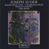 Kammersinfonie A-dur I. Symphonische Musik - Suder / Lehrndorfer / Bamberger Symphoniker / Mund - Music - ORFEO - 4011790372129 - December 6, 1994