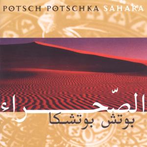 Sahara - Potsch Potschka - Musik - PRUDENCE - 4015307657129 - 14. Dezember 2020