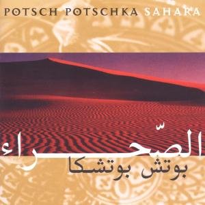 Sahara - Potsch Potschka - Musik - PRUDENCE - 4015307657129 - 14 december 2020