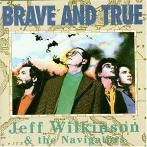 Cover for Jeff Wilkinson · Brave and true (CD) (1997)