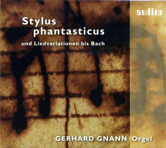 Cover for Bruhns / Sweelinck / Boehm / Brunth / Bach / Gnann · Stylus Phantasticus Und Liedvariationen Bis Bach (CD) (2011)