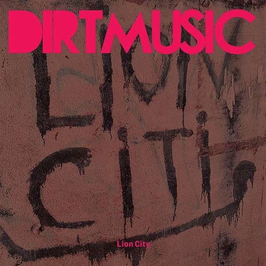 Dirtmusic · Lion City (CD) [Digipak] (2014)