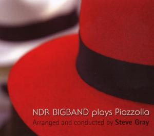 Ndr Bigband & Steve Gray · Plays Piazzollav (CD) [Digipak] (2007)