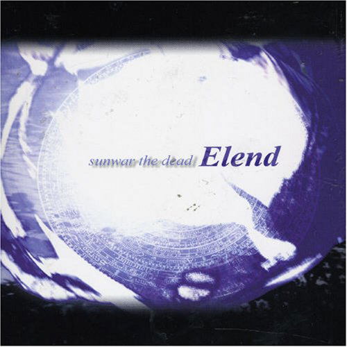 Sunwar the Dead - Elend - Música - PROPHECY - 4039053707129 - 4 de septiembre de 2006