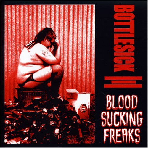 Bottlesick - Blood Sucking Freaks - Música - SOUNDS OF SUBTERRANIA - 4260016920129 - 14 de junio de 2001