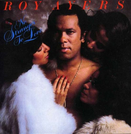 No Stranger to Love - Roy Ayers - Music - SOUL BROTHER - 5013993576129 - October 1, 2013