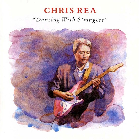 Cover for Chris Rea · Dancing With A Stranger (CD) (2021)