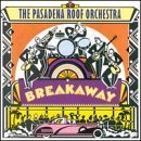 Cover for Pasadena Roof Orchestra · Breakaway (CD) (2011)