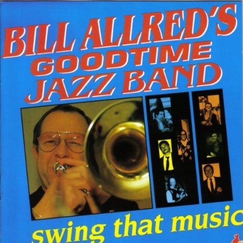 Cover for Bill Allreds Goodtime Jazz B-Swing That Music (CD) (2008)
