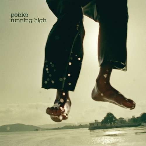 Running High - Poirier - Music - NINJA TUNE - 5021392596129 - April 22, 2010